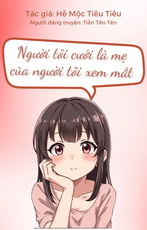 NGƯỜI TÔI CƯỚI LÀ MẸ CỦA NGƯỜI TÔI XEM MẮT